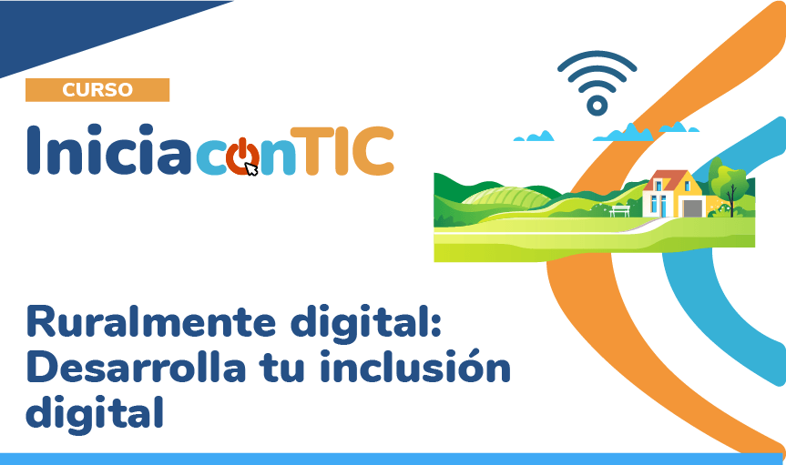 Ruralmente digital: Desarrolla tu inclusión digital 2024