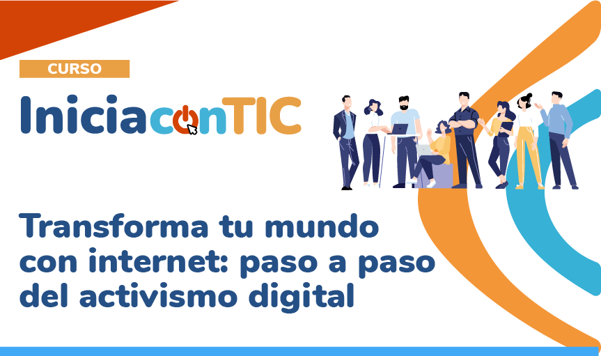 Transforma tu mundo con internet: paso a paso del activismo digital 2024